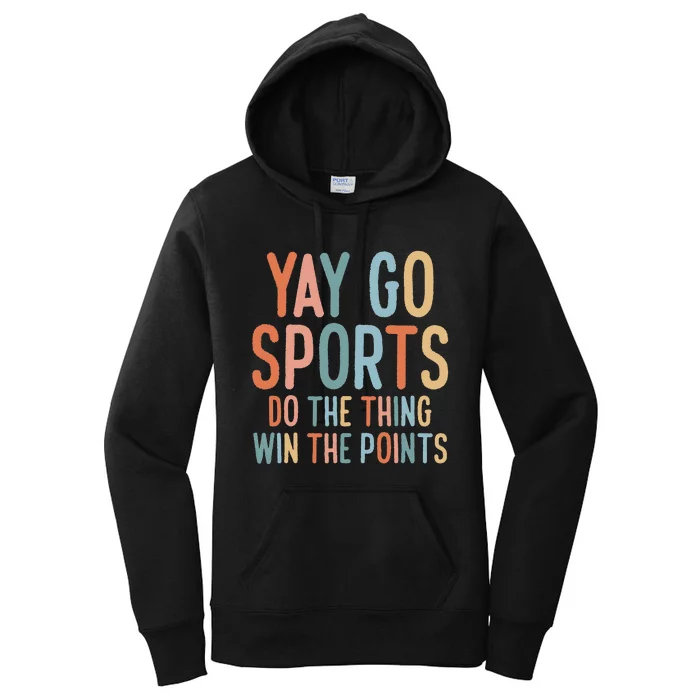 Non Sports Fan Go Sports Yay Sports Women's Pullover Hoodie