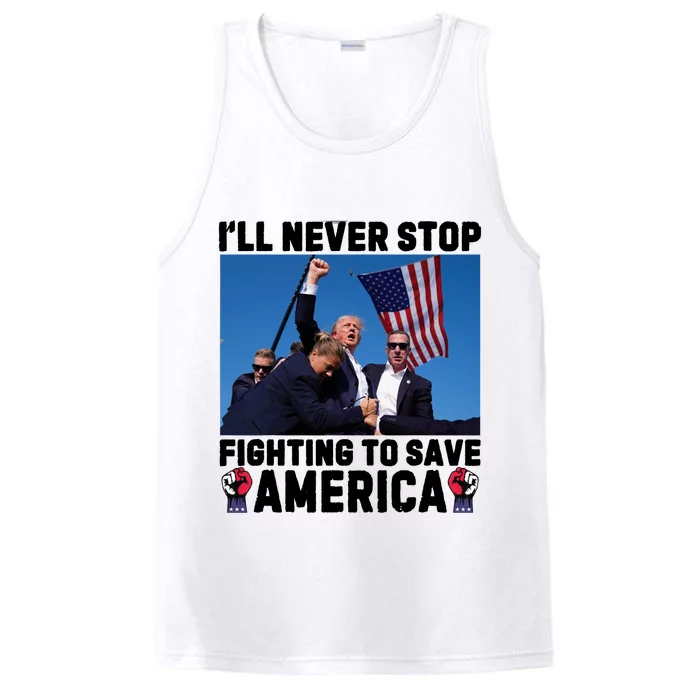 Never Stop Fighting Save America Trump Fight 2024 Shot Assassination Attem Performance Tank