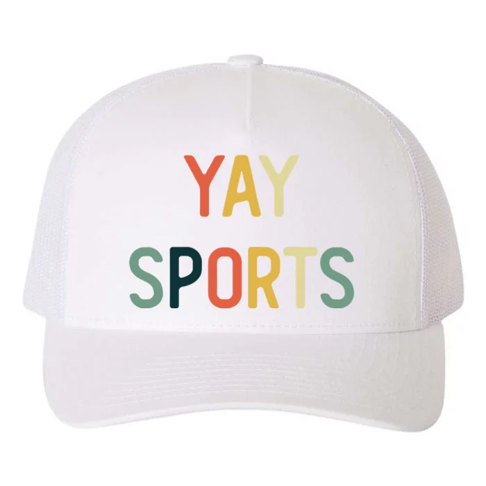 Non Sports Fan Go Sports Yay Sports Yupoong Adult 5-Panel Trucker Hat