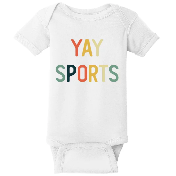 Non Sports Fan Go Sports Yay Sports Baby Bodysuit