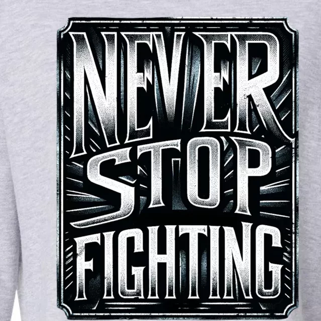 Never Stop Fighting Design Uspto Checked Gift Cropped Pullover Crew