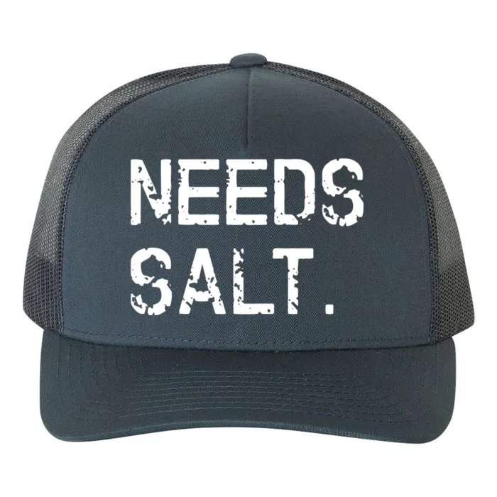 Needs Salt Funny Cooking Chef Gift Yupoong Adult 5-Panel Trucker Hat