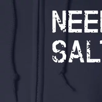 Needs Salt Funny Cooking Chef Gift Full Zip Hoodie