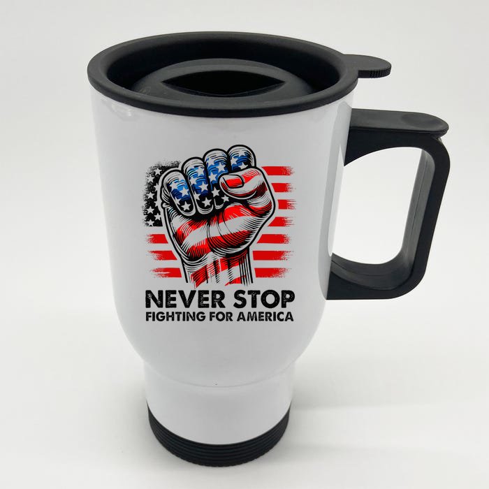 Never Stop Fighting For America Trump Stronger Front & Back Stainless Steel Travel Mug