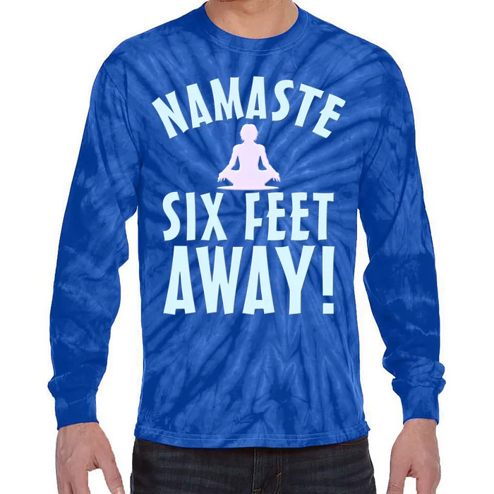 Namaste Six Feet Away Funny Yoga Lover Distancing Gift Tie-Dye Long Sleeve Shirt