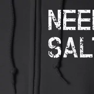 Needs Sal Funny Cooking Chef Gift Full Zip Hoodie