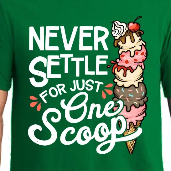 Never Settle For Just One Scoop Ice Cream Funny Pajama Set