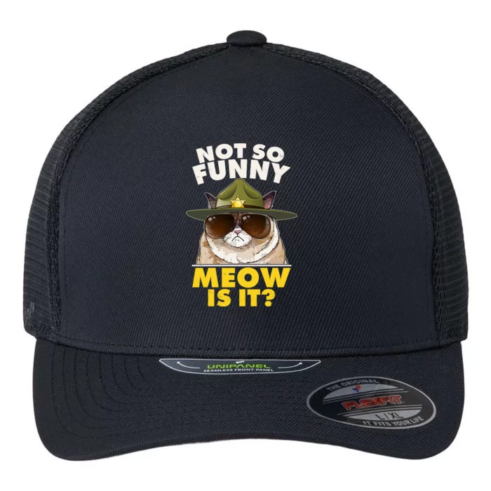 Not So Funny Meow Is It Grumpy Cat Police Trooper Flexfit Unipanel Trucker Cap