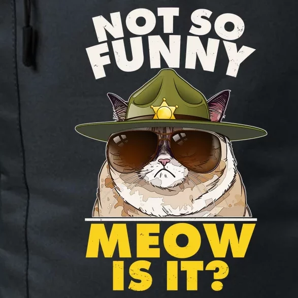 Not So Funny Meow Is It Grumpy Cat Police Trooper Daily Commute Backpack