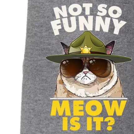 Not So Funny Meow Is It Grumpy Cat Police Trooper Doggie 3-End Fleece Hoodie