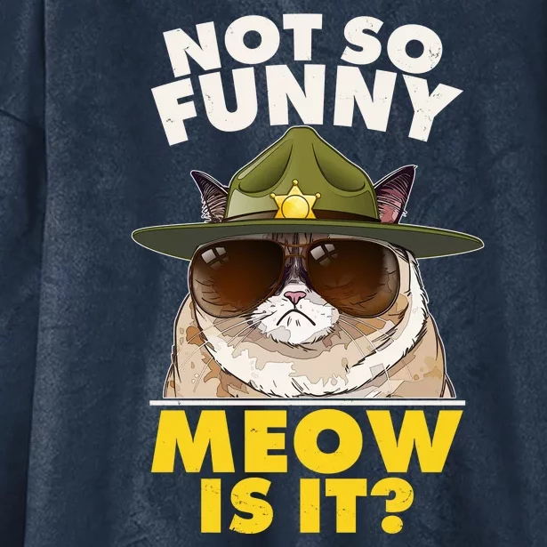 Not So Funny Meow Is It Grumpy Cat Police Trooper Hooded Wearable Blanket