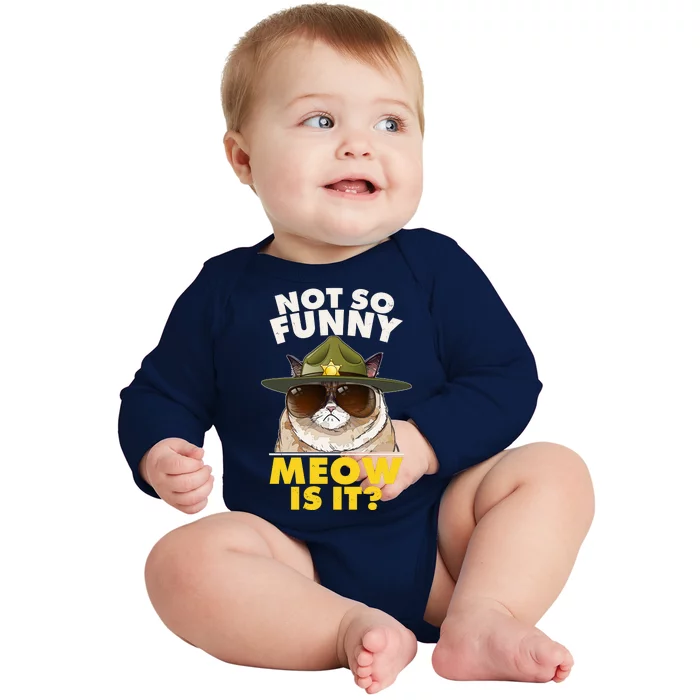 Not So Funny Meow Is It Grumpy Cat Police Trooper Baby Long Sleeve Bodysuit