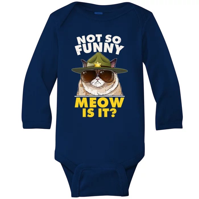 Not So Funny Meow Is It Grumpy Cat Police Trooper Baby Long Sleeve Bodysuit