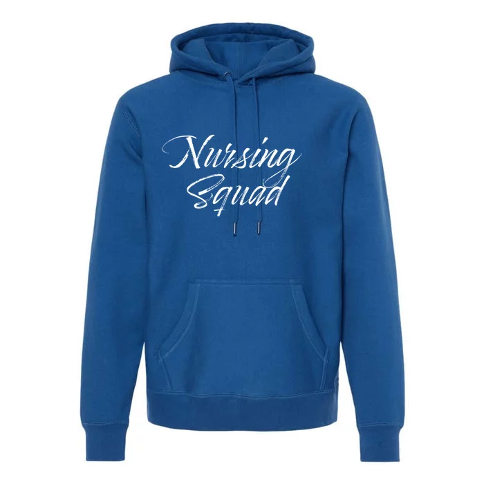 Nursing Squad For Teachers And Nursing Students Gift Cute Gift Premium Hoodie