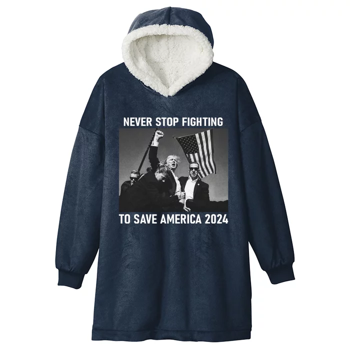 Never Stop Fighting To Save America 2024 Donald Trump Hooded Wearable Blanket