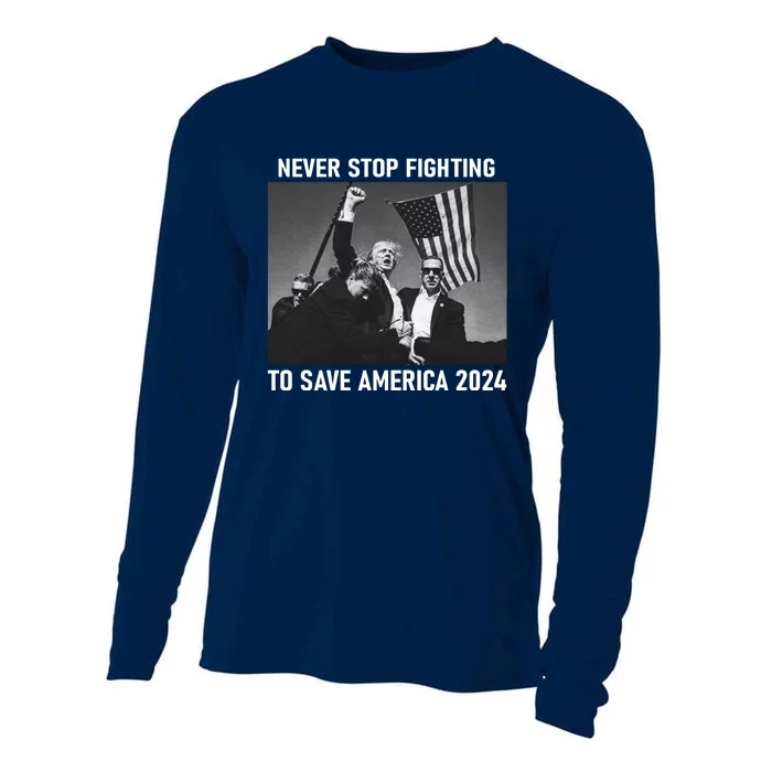 Never Stop Fighting To Save America 2024 Donald Trump Cooling Performance Long Sleeve Crew