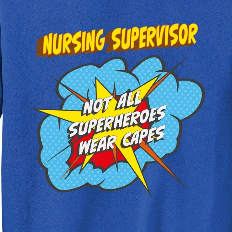 Nursing Supervisor Funny Superhero Job Gift Tall Sweatshirt