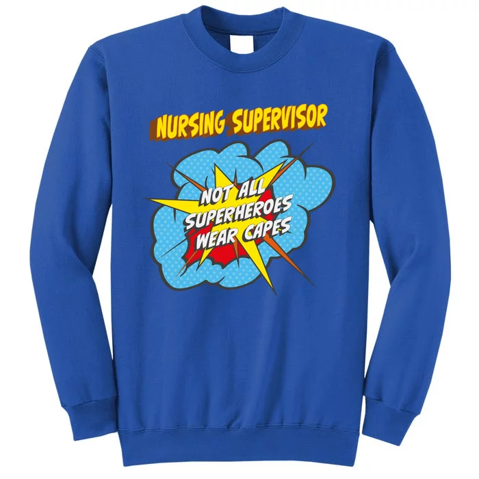 Nursing Supervisor Funny Superhero Job Gift Tall Sweatshirt