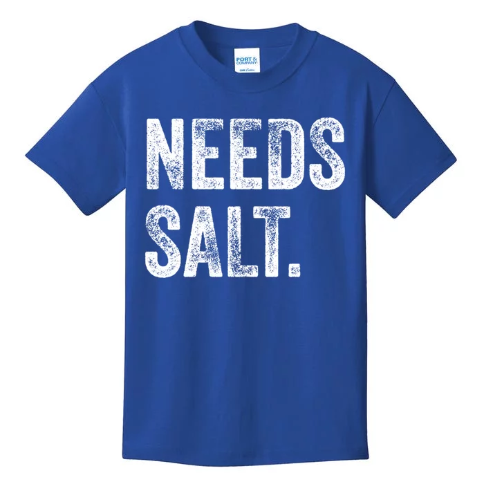 Needs Salt Funny Cooking Baking Chef Assistant Baker Retro Gift Kids T-Shirt