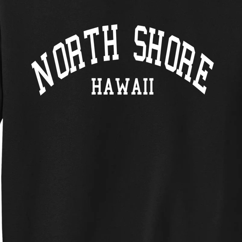 North Shore Gift Aloha Hawaii Tribe Beach Cute Gift Funny Gift Sweatshirt