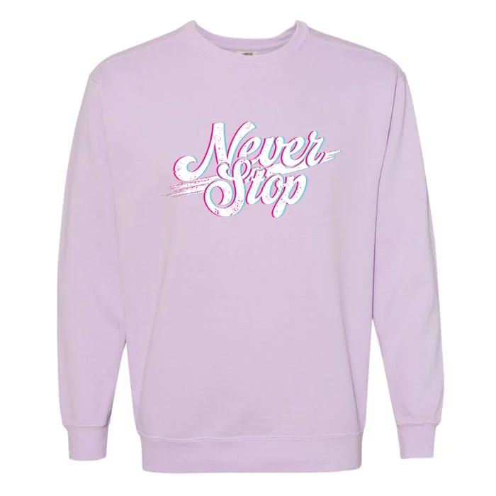 Never Stop Gym Motivation Print Garment-Dyed Sweatshirt