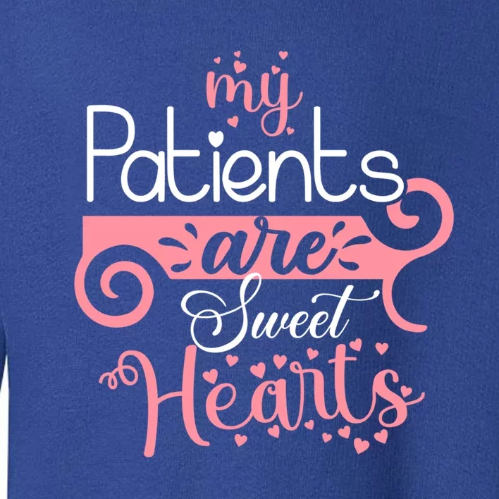 Nursing Student Gift My Patients Are My Valentines Funny Nurse Gift Toddler Sweatshirt