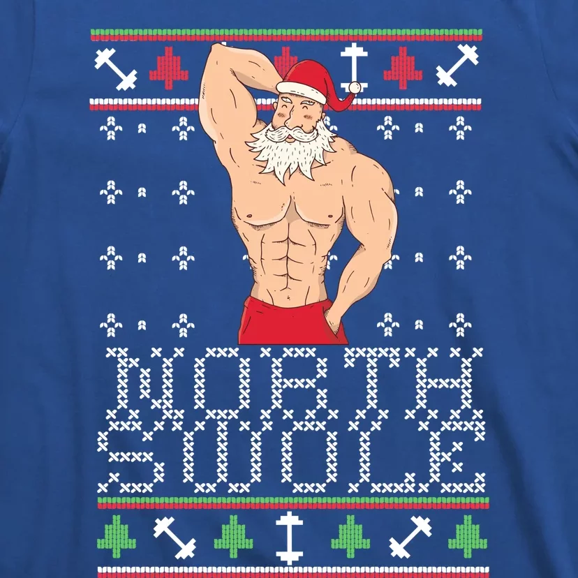 North Swole Great Gift Ugly Christmas Sweater Fit Sexy Santa T-Shirt