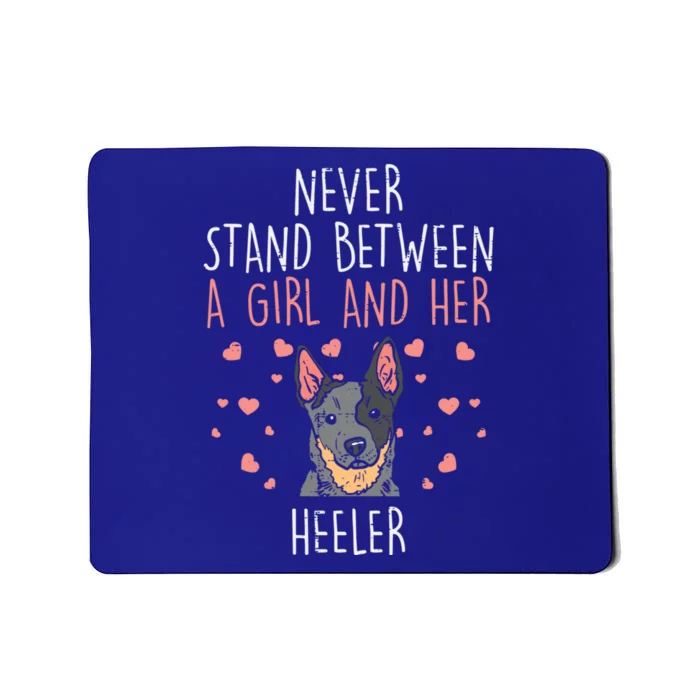 Never Stand Girl And Heeler Funny Red Blue Cattle Dog Gift Mousepad