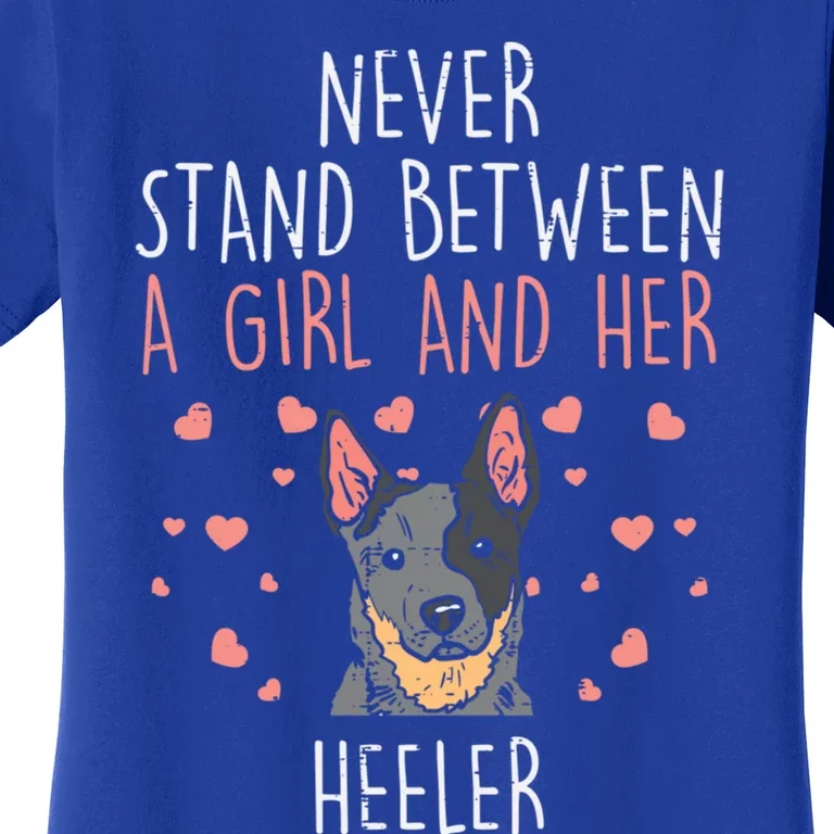 Never Stand Girl And Heeler Funny Red Blue Cattle Dog Gift Women's T-Shirt