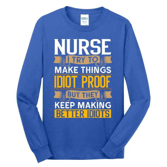 Nurse Sarcastic Graphic Funny Nursing Cool Gift Tall Long Sleeve T-Shirt