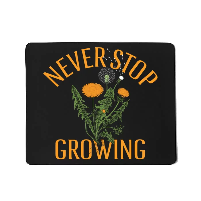 Never Stop Growing Funny Flowers Mousepad