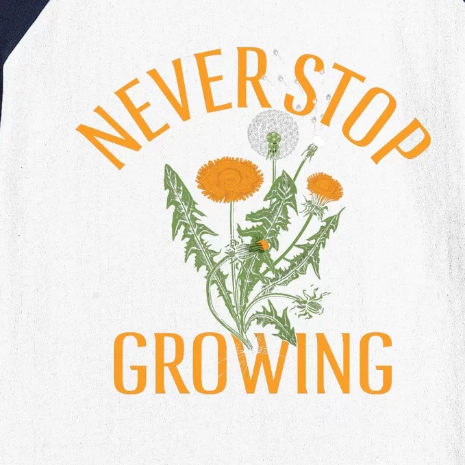 Never Stop Growing Funny Flowers Baseball Sleeve Shirt