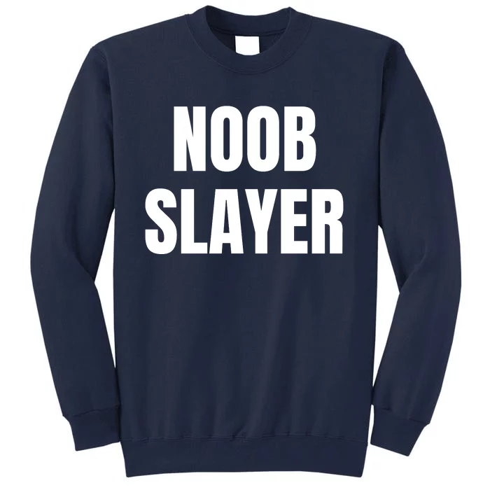 Noob Slayer Gamer Video Games Tall Sweatshirt