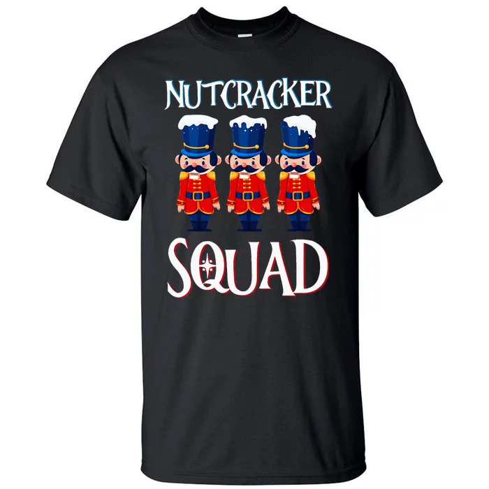 Nutcracker Squad Holiday Nutcracker Ballet Xmas Tall T-Shirt