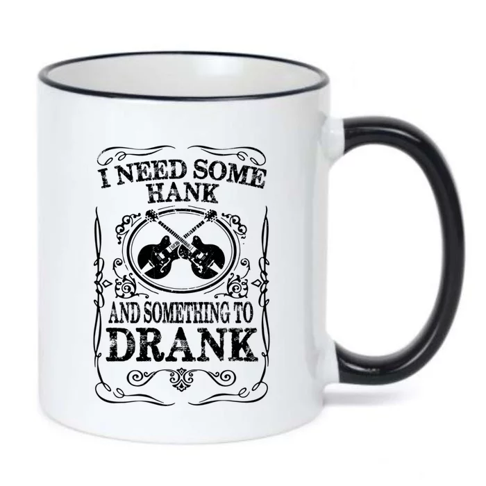 Need Some Hank & A Drank Country Music T For Rednecks Black Color Changing Mug