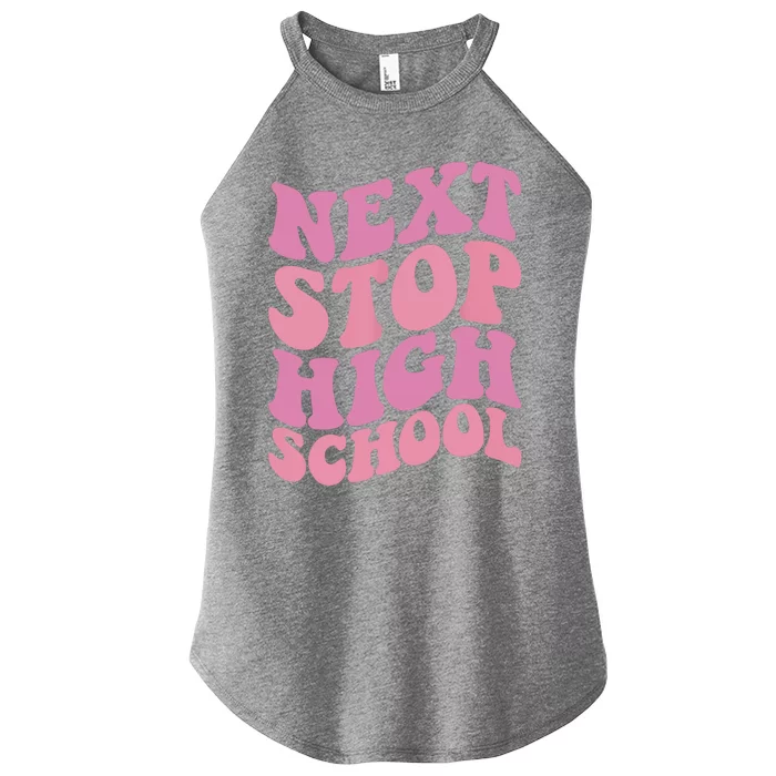 Next Stop High School Elementary School Graduation Women’s Perfect Tri Rocker Tank