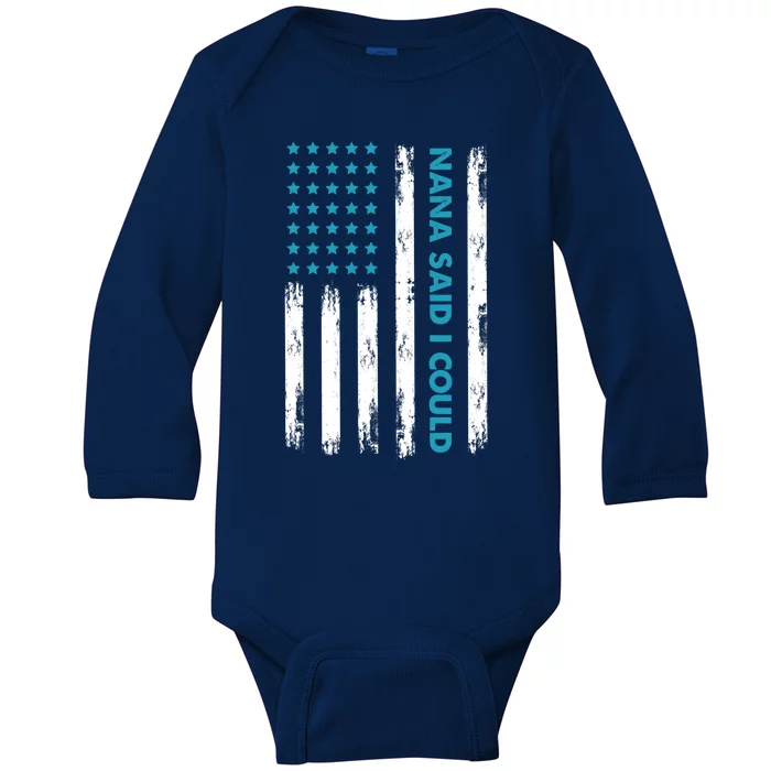 Nana Said I Could Grandparent Usa Flag Funny Gift Baby Long Sleeve Bodysuit