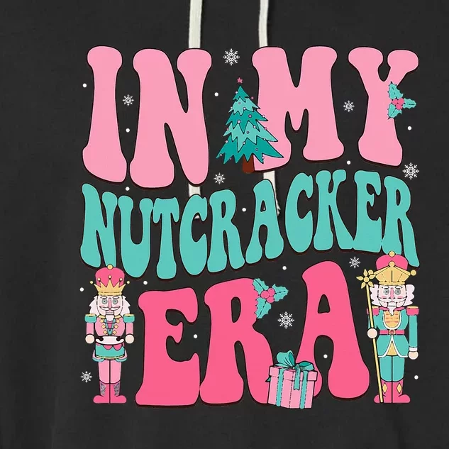 Nutcracker Squad In My Nutcracker Era Christmas Garment-Dyed Fleece Hoodie