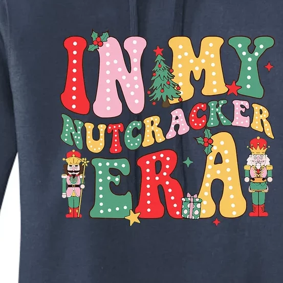 Nutcracker Squad In My Nutcracker Era Christmas Women's Pullover Hoodie