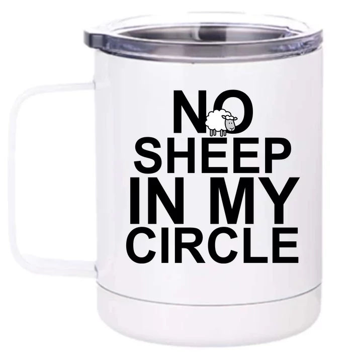 No Sheep In My Circle Front & Back 12oz Stainless Steel Tumbler Cup