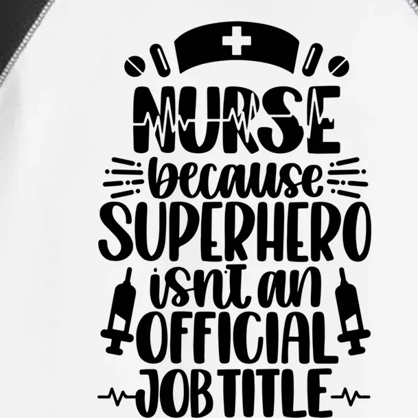 Nurse Superhero Isnt Job Title Funny Nursing Funny Gift Toddler Fine Jersey T-Shirt