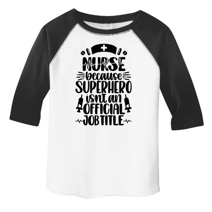 Nurse Superhero Isnt Job Title Funny Nursing Funny Gift Toddler Fine Jersey T-Shirt