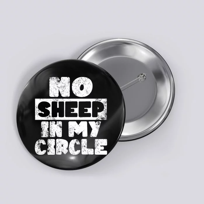 No Sheep In My Circle Distressed Button