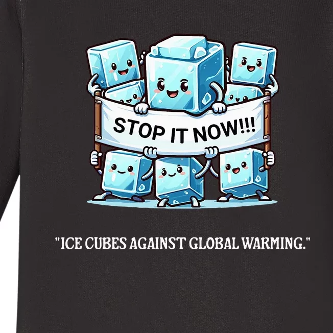 Novelty Stop It Now!!! Global Warming Awareness Baby Long Sleeve Bodysuit