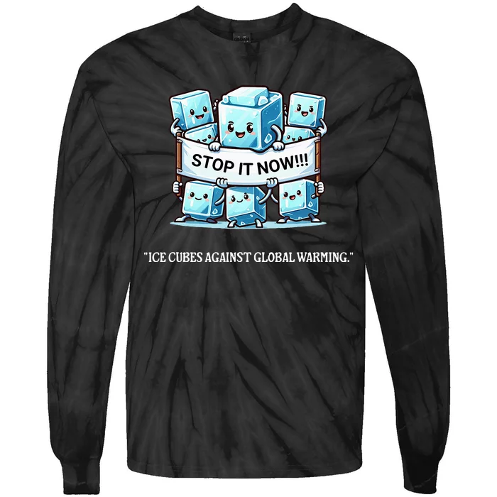 Novelty Stop It Now!!! Global Warming Awareness Tie-Dye Long Sleeve Shirt