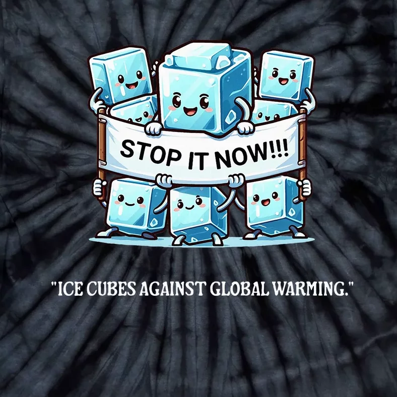 Novelty Stop It Now!!! Global Warming Awareness Tie-Dye T-Shirt