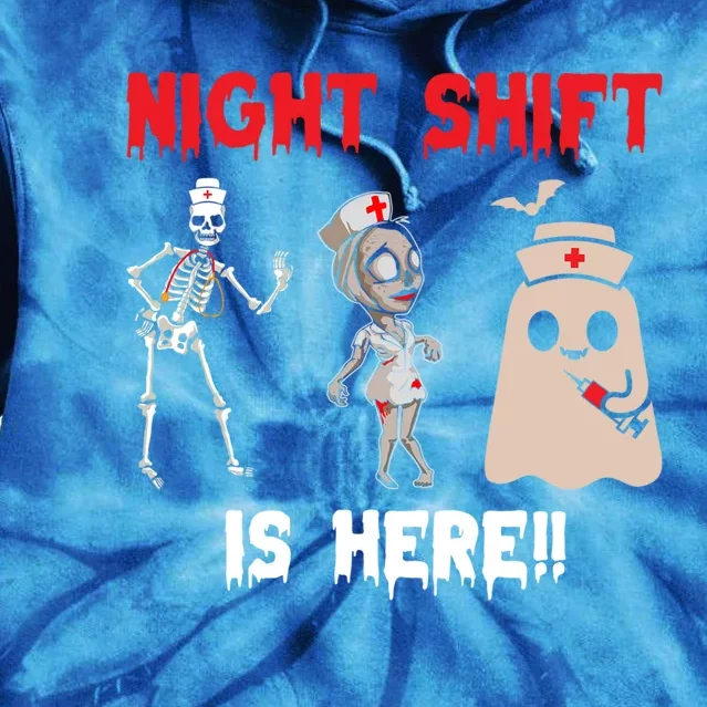 Night Shift Is Here Funny Skeleton Nurse Halloween Nursing Cool Gift Tie Dye Hoodie