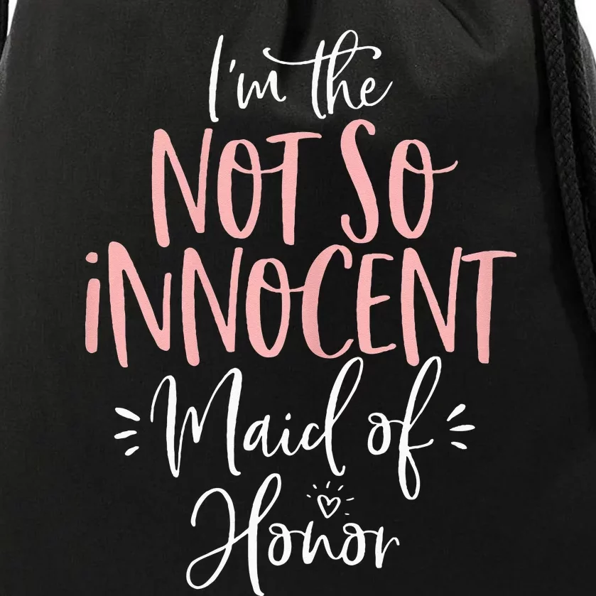 Not So Innocent Maid Of Honor Group Matching Bachelorette Drawstring Bag