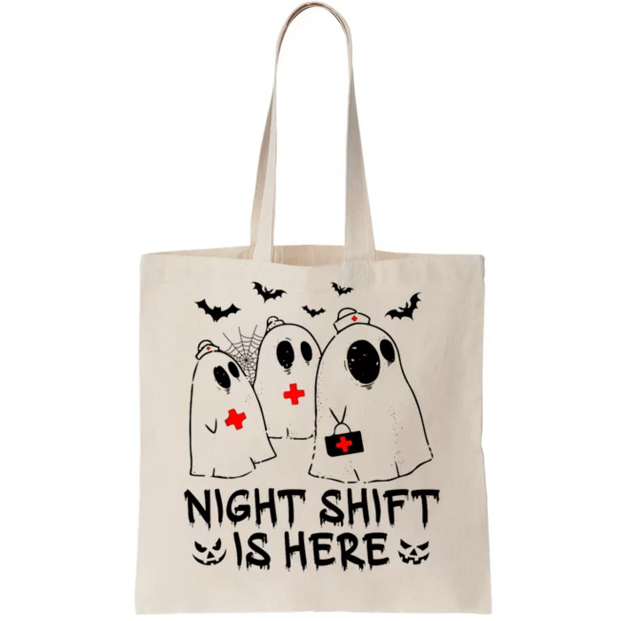 Night Shift Is Here Halloween Spooky Nurse Boo Ghost Squad Gift Tote Bag