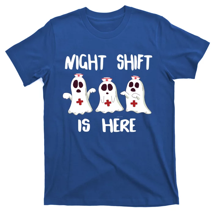 Night Shift Is Here Halloween Spooky Nurse Cool Gift T-Shirt